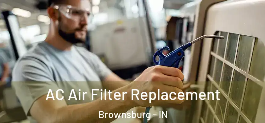  AC Air Filter Replacement Brownsburg - IN
