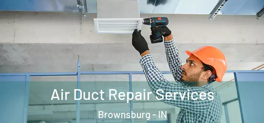  Air Duct Repair Services Brownsburg - IN
