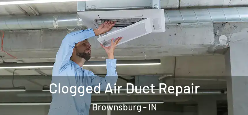  Clogged Air Duct Repair Brownsburg - IN