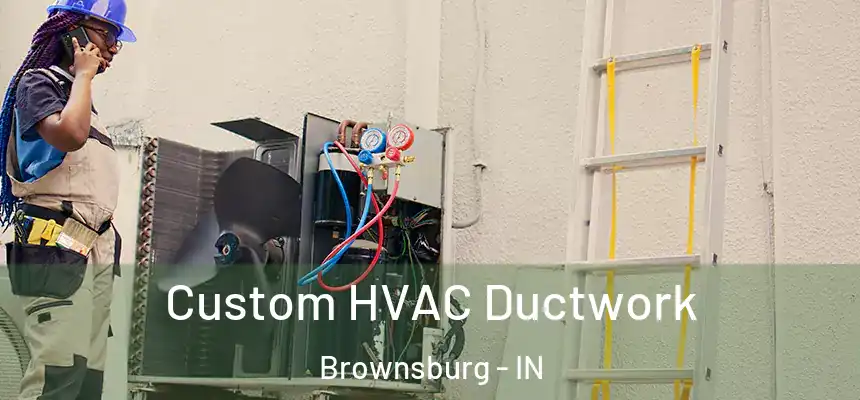  Custom HVAC Ductwork Brownsburg - IN