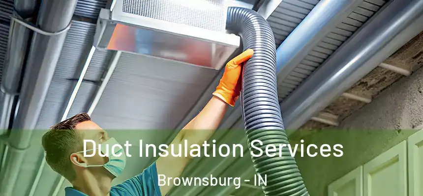  Duct Insulation Services Brownsburg - IN
