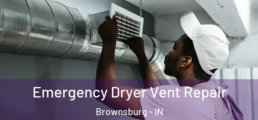 Emergency Dryer Vent Repair Brownsburg - IN