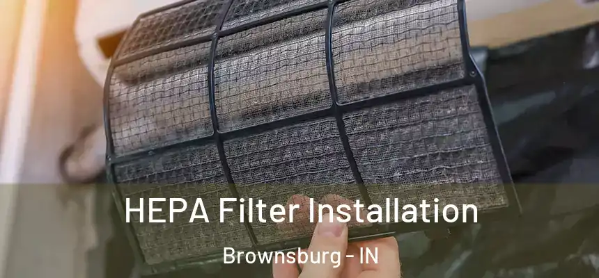  HEPA Filter Installation Brownsburg - IN