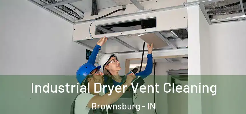  Industrial Dryer Vent Cleaning Brownsburg - IN