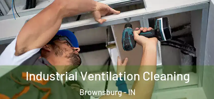  Industrial Ventilation Cleaning Brownsburg - IN