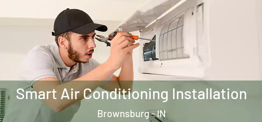  Smart Air Conditioning Installation Brownsburg - IN